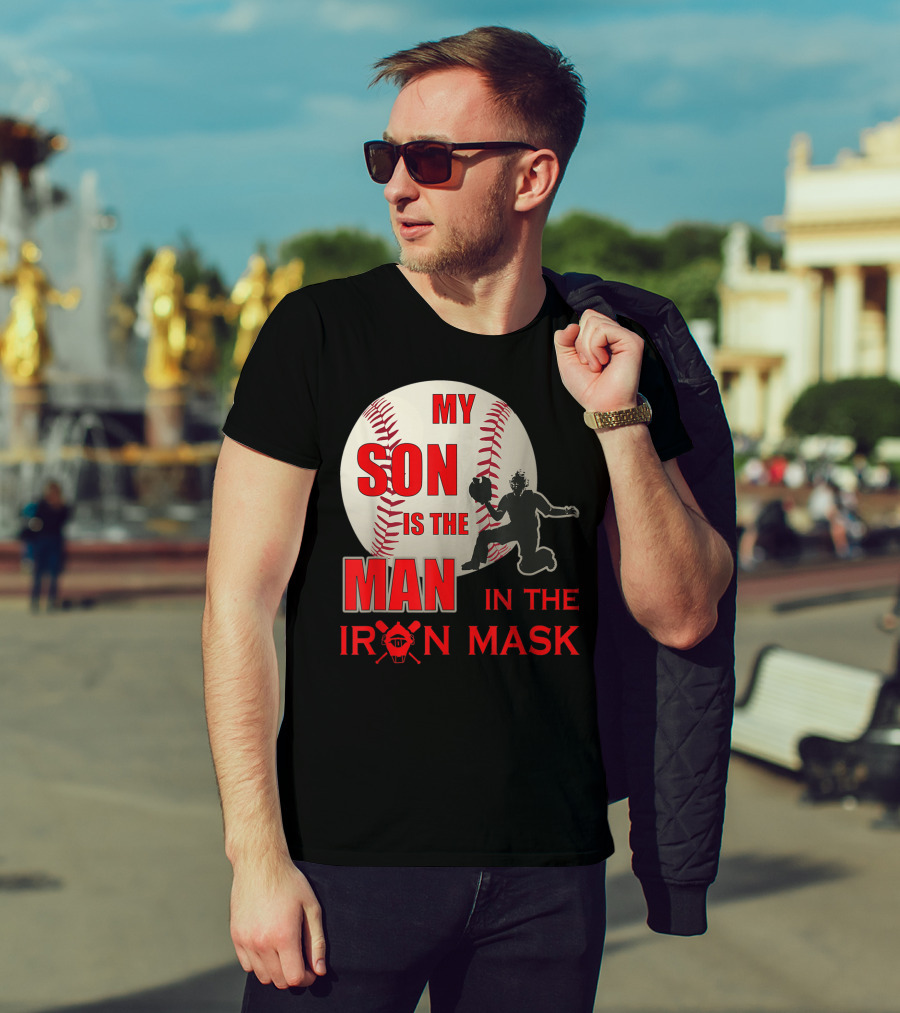 My Son Is The Man In The Iron Mask Baseball Catcher T-Shirt