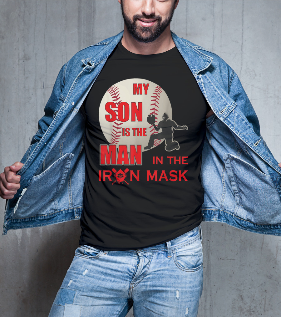 My Son Is The Man In The Iron Mask Baseball Catcher T-Shirt