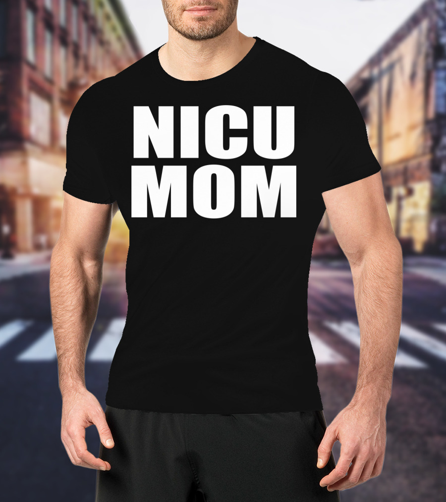 NICU Mom T-Shirt