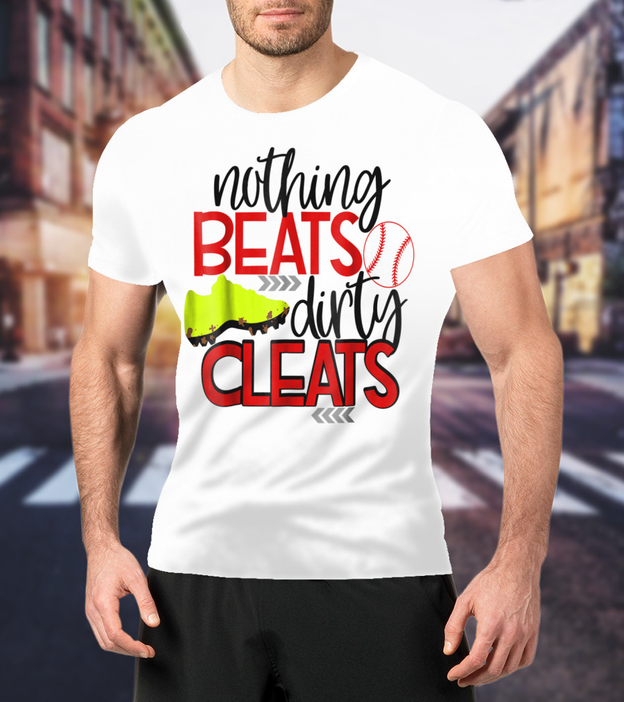 Nothing Beats Dirty Cleats Baseball Cute Kids Mom57 T-Shirt