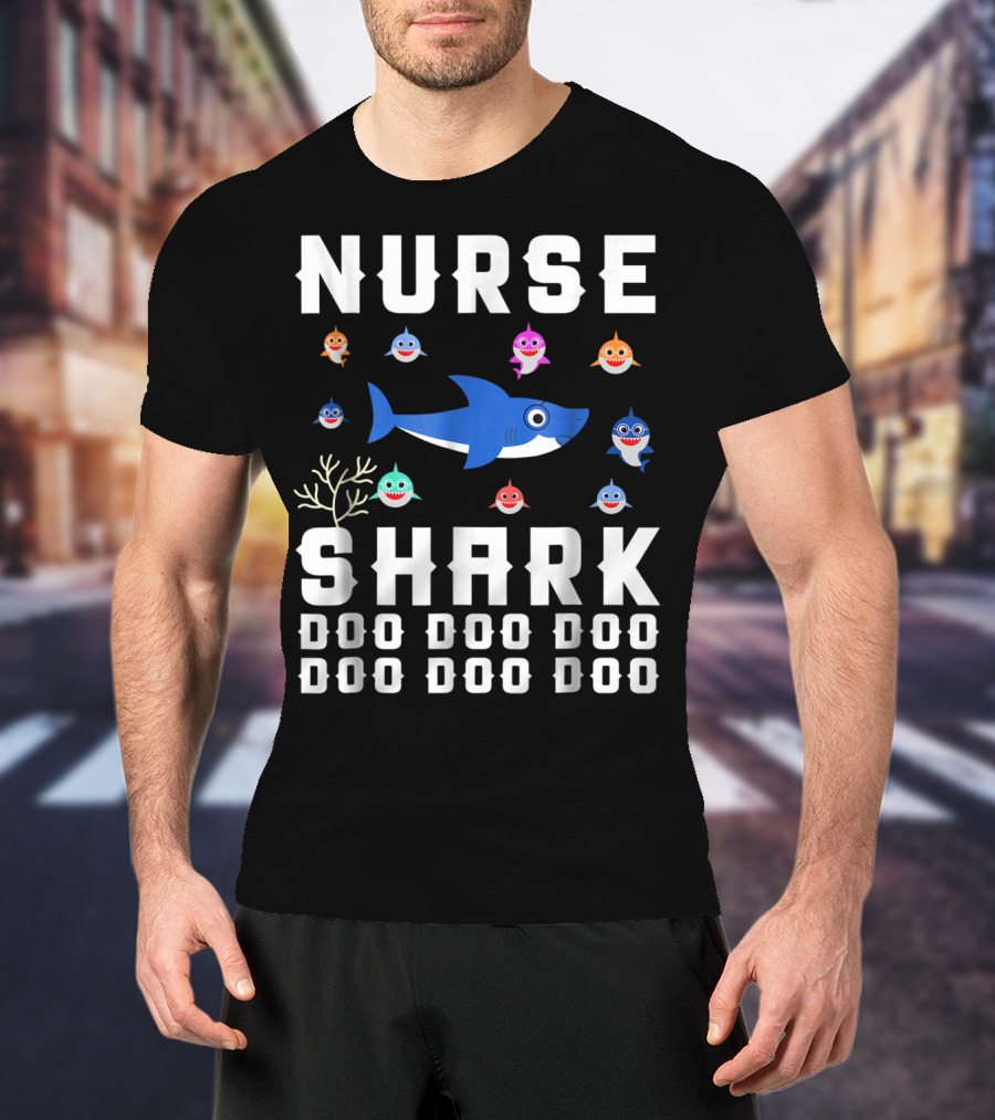 Nurse Shark Doo Doo Doo Family Fun With Colorful Baby Sharks T-Shirt