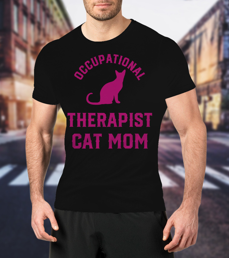 Occupational Therapist Cat Mom T-Shirt