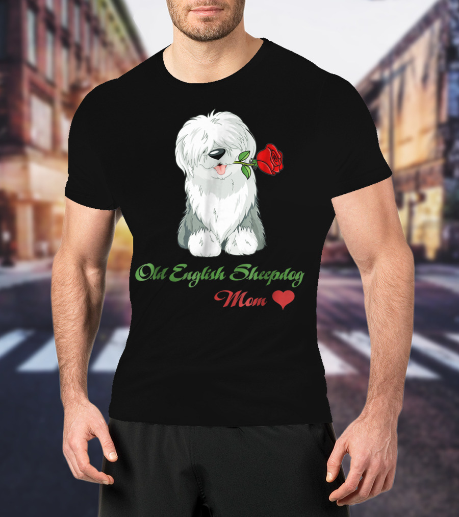 Old English Sheepdog Mom Heart Rose T-Shirt