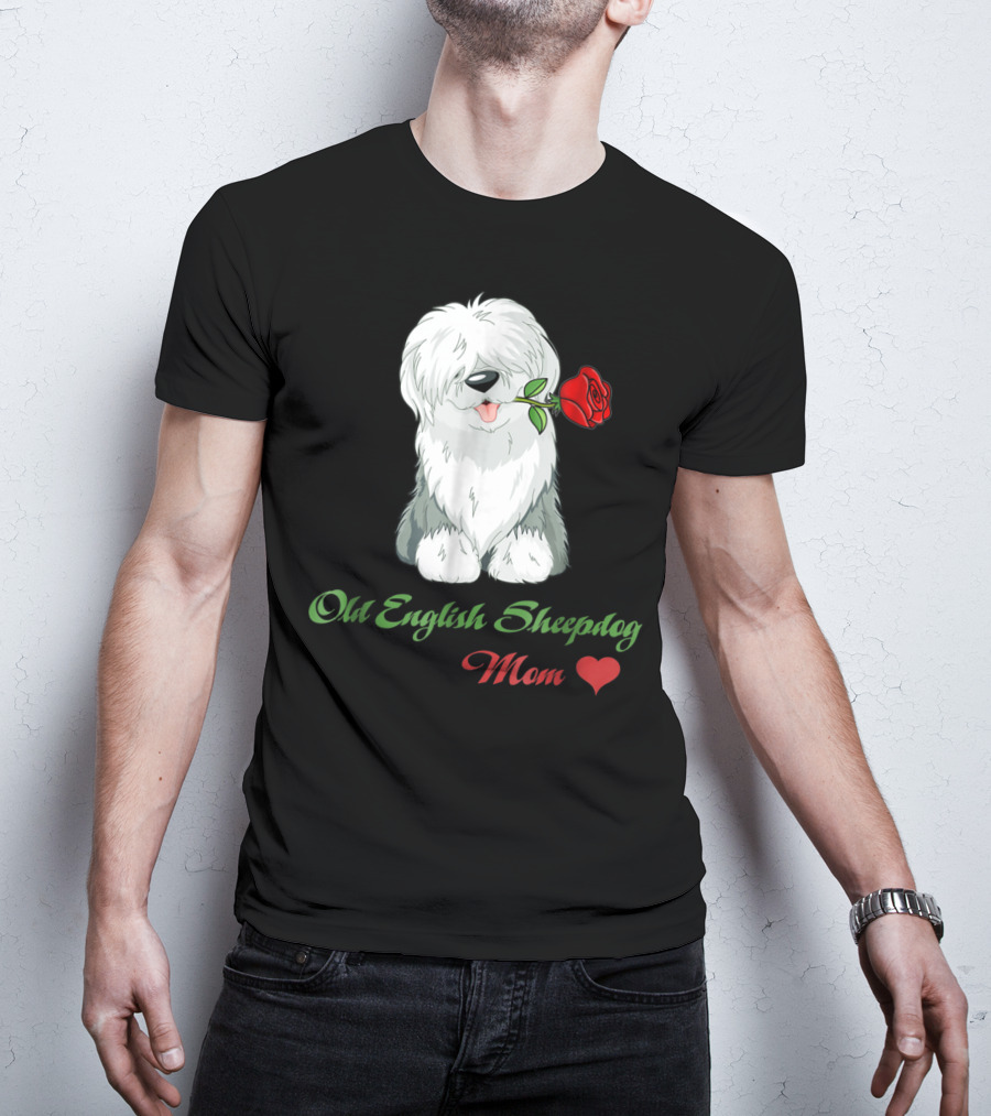 Old English Sheepdog Mom Heart Rose T-Shirt