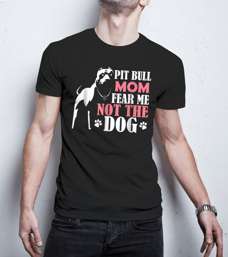 Pit Bull Mom Fear Me Not The Dog With Paw Prints And Necklace T-Shirt