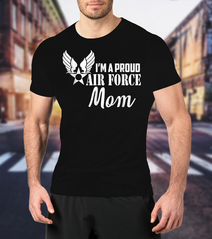 I'm A Proud Air Force Mom Wings Star T-Shirt