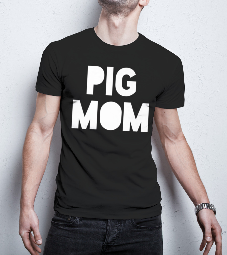 Pig Mom Mother Of Pigs82 T-Shirt