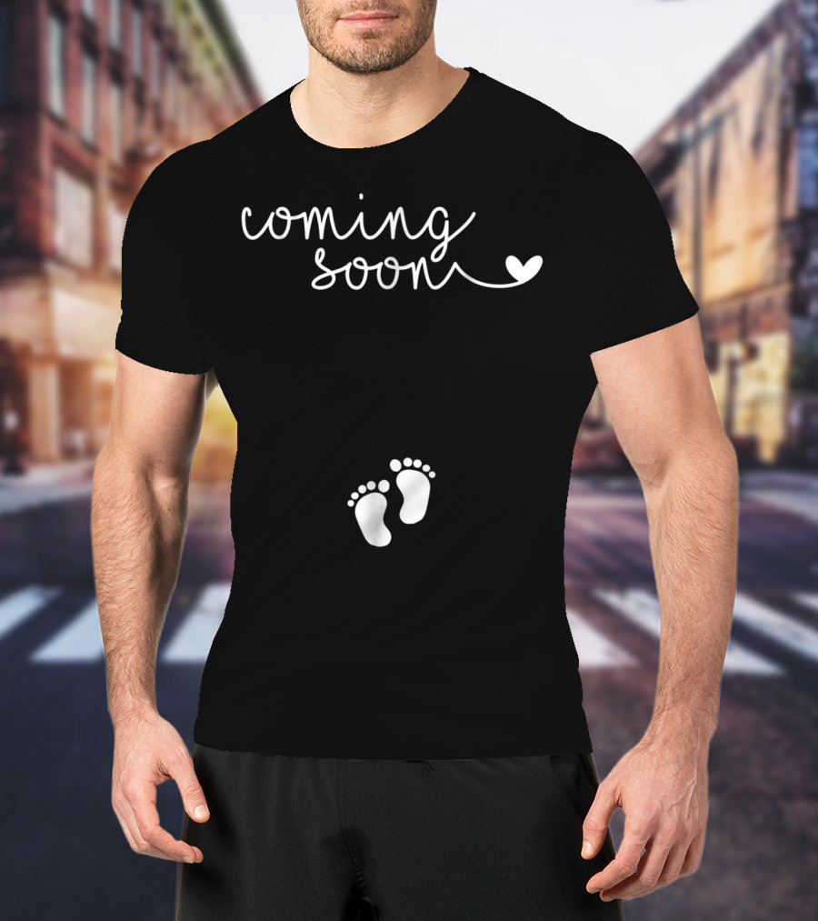 Coming Soon Pregnancy Announcement With Baby Feet For Pregnant Mom To Be64 T-Shirt