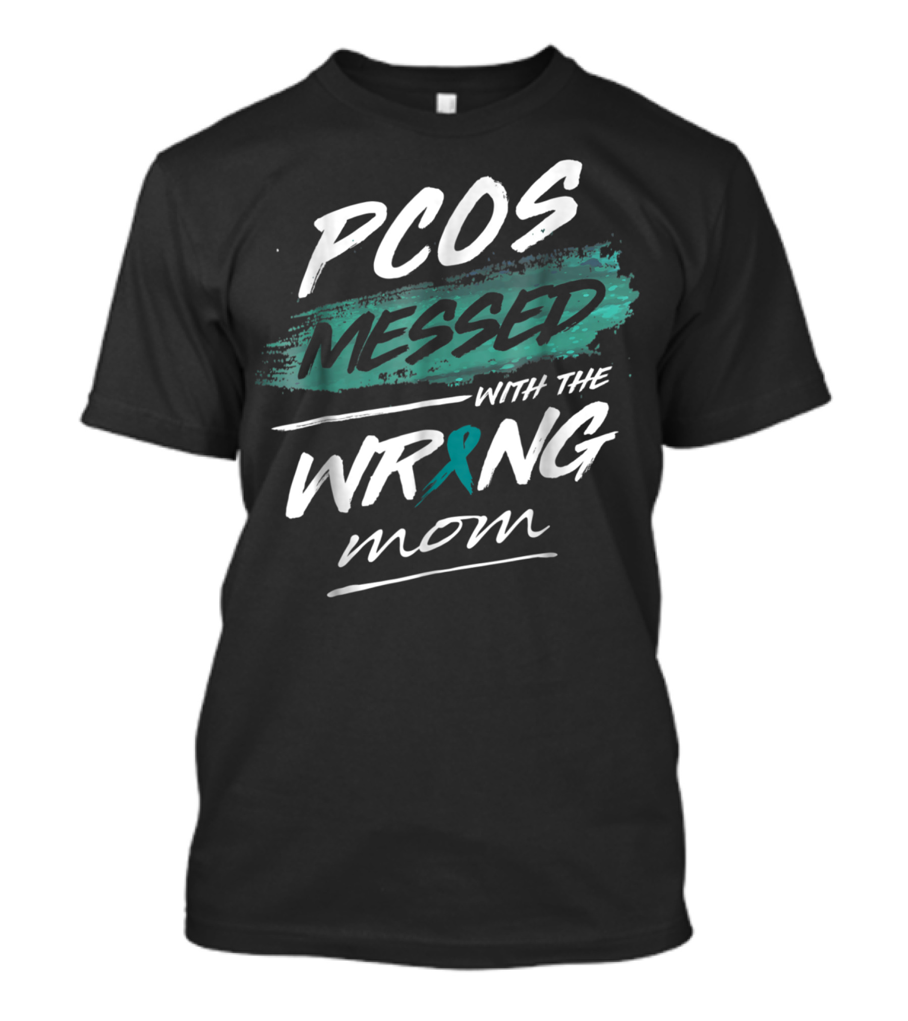PCOS Awareness Messed With The Wrong Mom Polycystic Ovarian Syndrome T-Shirt
