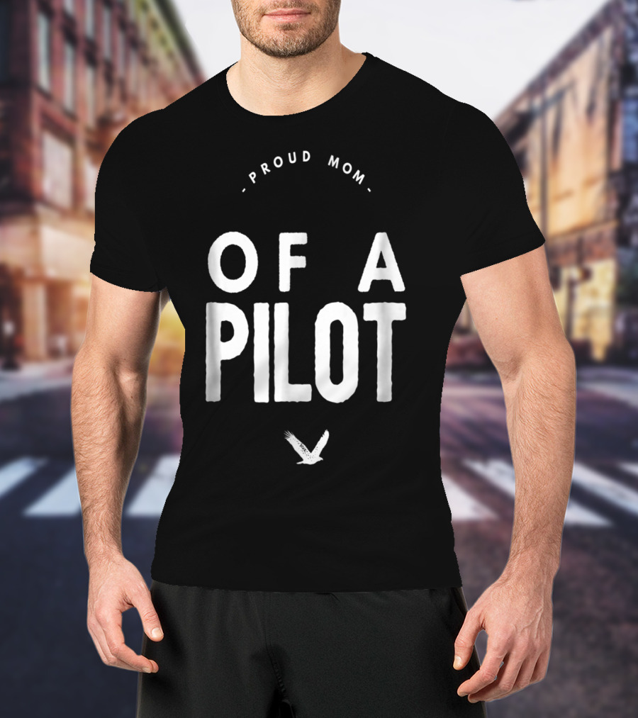 Proud Mom Of A Pilot With Bird T-Shirt