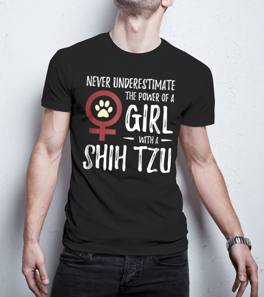 Never Underestimate The Power Of A Girl With A Shih Tzu T-Shirt