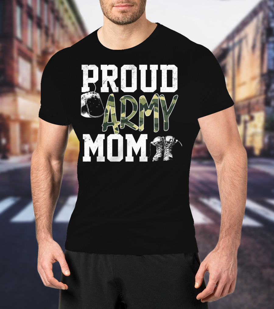 Proud Army Mom Boots Helmet Camouflage Text T-Shirt