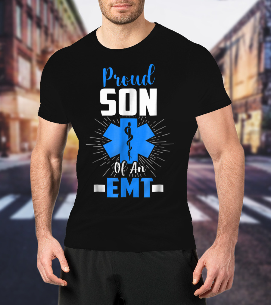 Proud Son Of An EMT Star Of Life T-Shirt