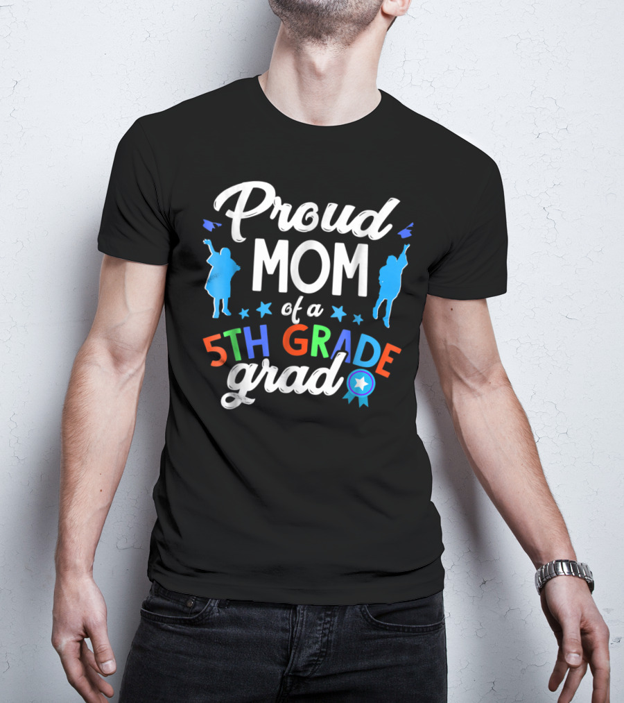 Proud Mom Of A 5th Grade Grad Stars And Ribbon T-Shirt