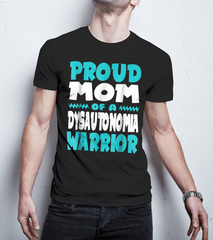 Proud Mom Of A Dysautonomia Warrior T-Shirt
