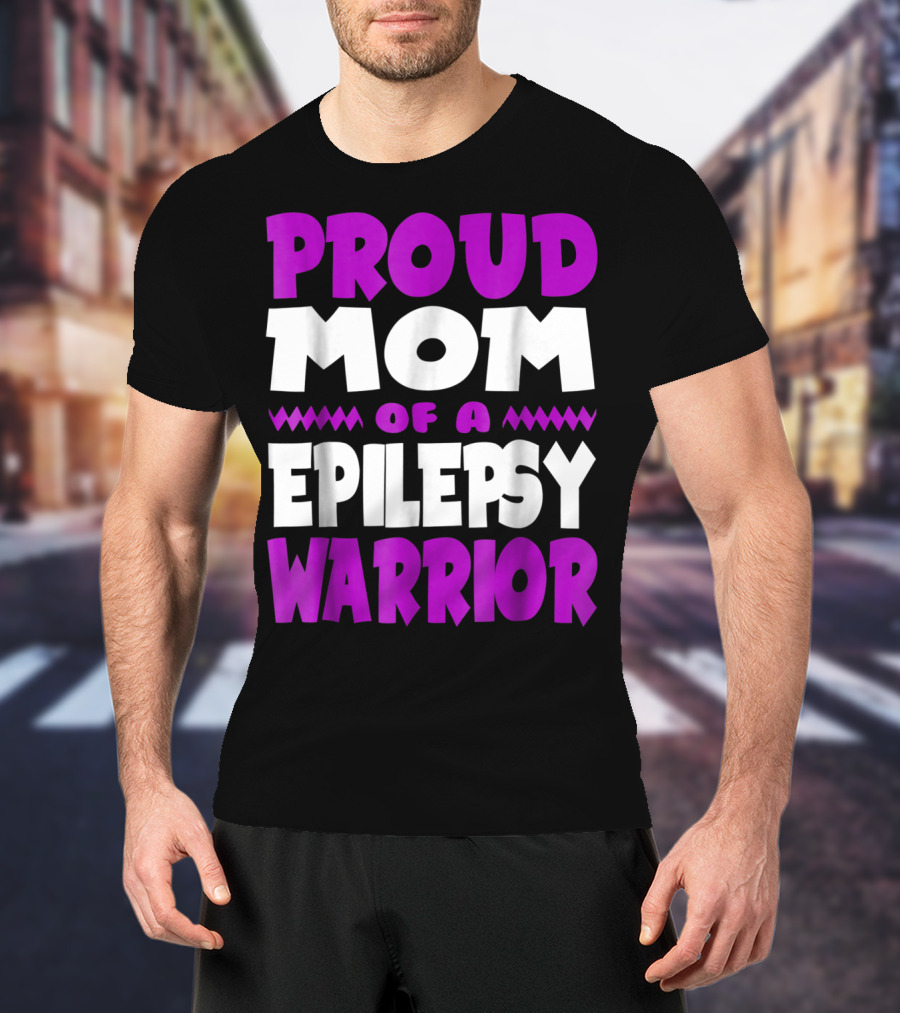 Proud Mom Of A Epilepsy Warrior T-Shirt