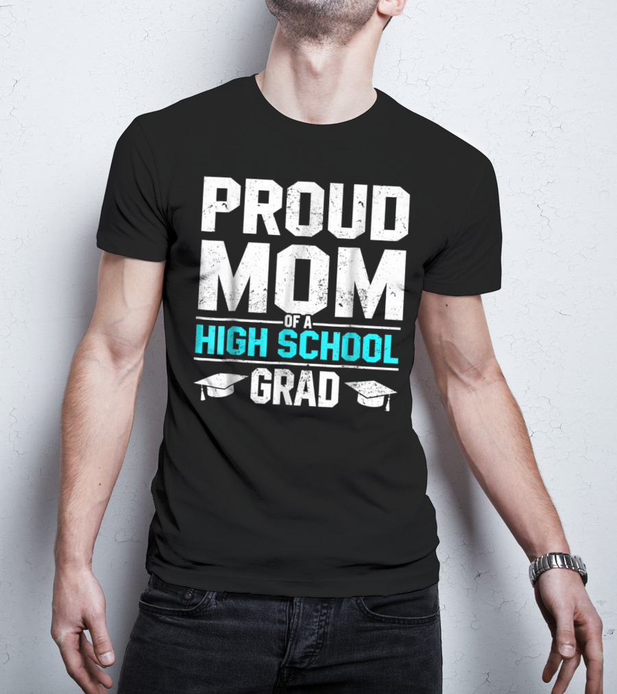 Proud Mom Of A High School Grad With Graduation Caps T-Shirt