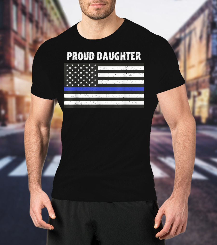 Proud Daughter Thin Blue Line American Flag T-Shirt