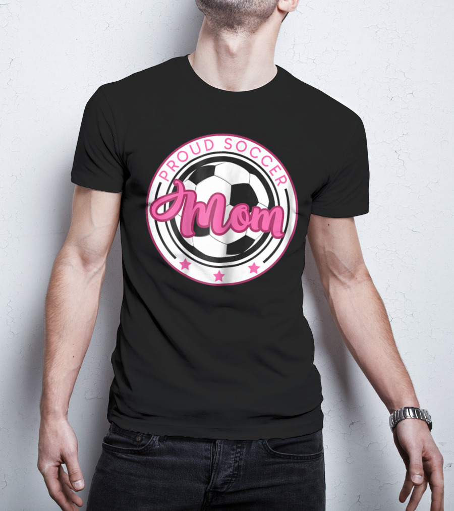Proud Soccer Mom T-Shirt