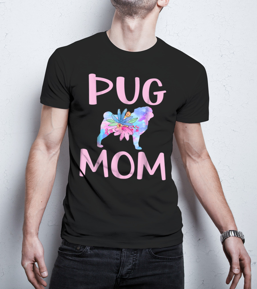 Pug Mom Floral Watercolor Silhouette Cute Pug Owner T-Shirt