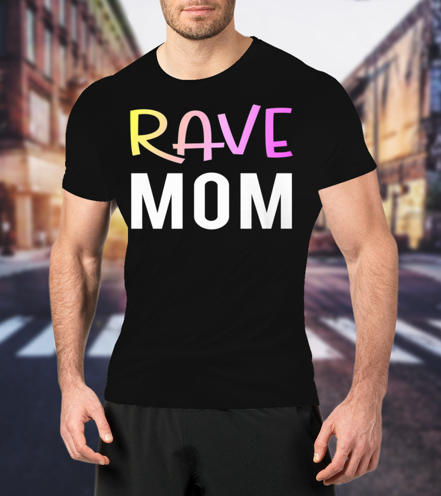 Rave Mom Funny Party Festival Premium Fitted T-Shirt