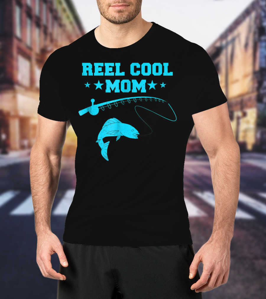 Reel Cool Mom Fishing Rod Fish Angler Fisherman T-Shirt