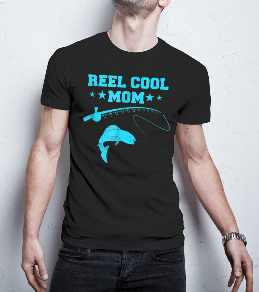 Reel Cool Mom Fishing Rod Fish Angler Fisherman T-Shirt