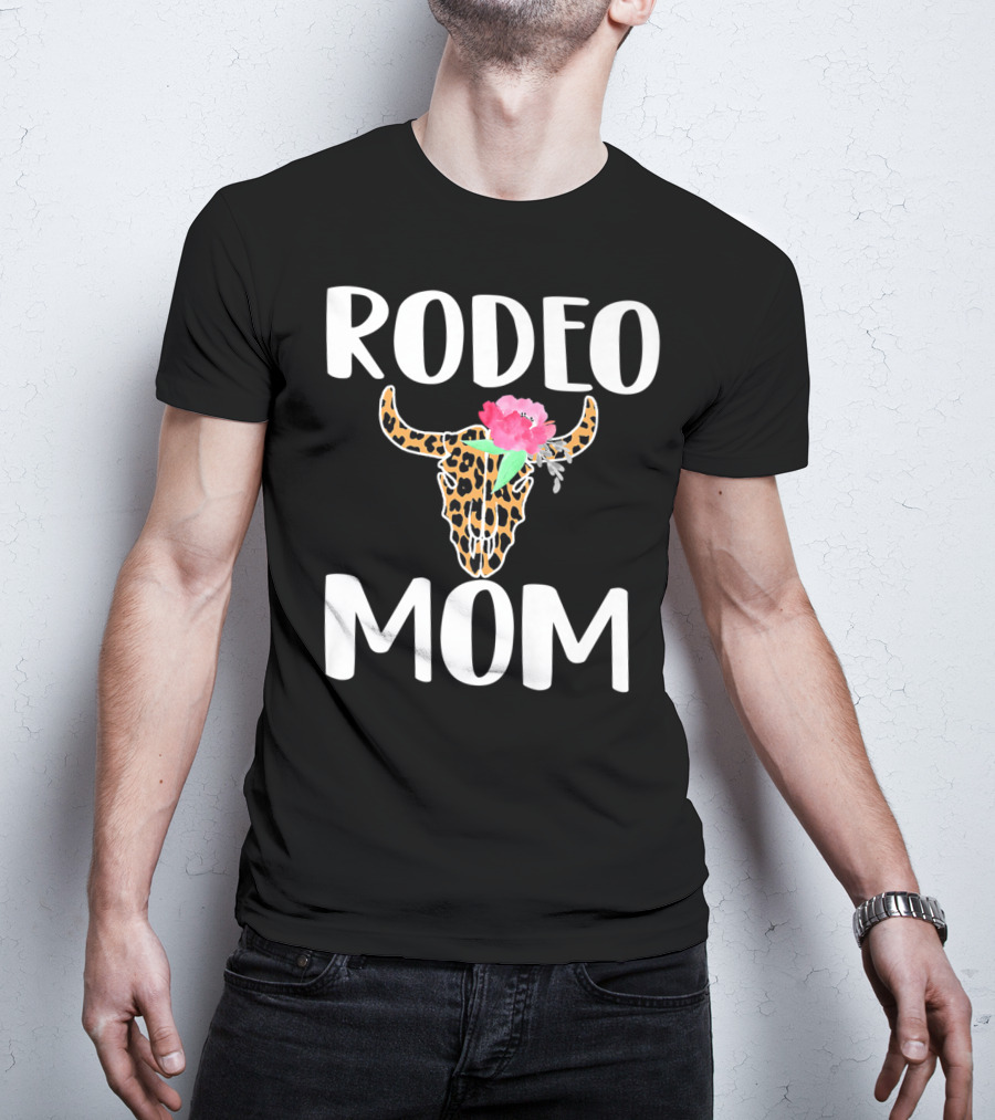 Rodeo Mom Leopard Bull Skull Floral Rodeo Mom T-Shirt