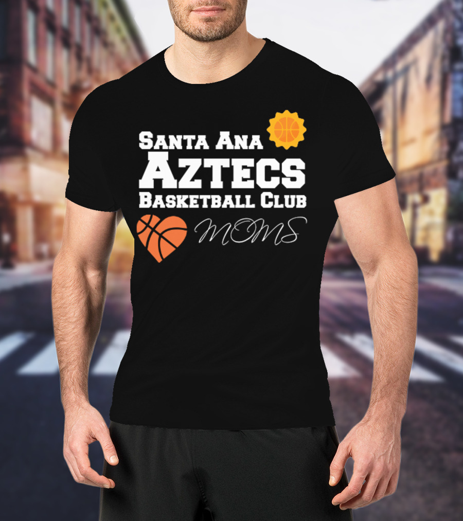 Santa Ana Aztecs Basketball Club Moms T-Shirt