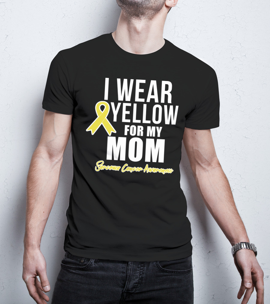 I Wear Yellow For My Mom Sarcoma Cancer Awareness T-Shirt