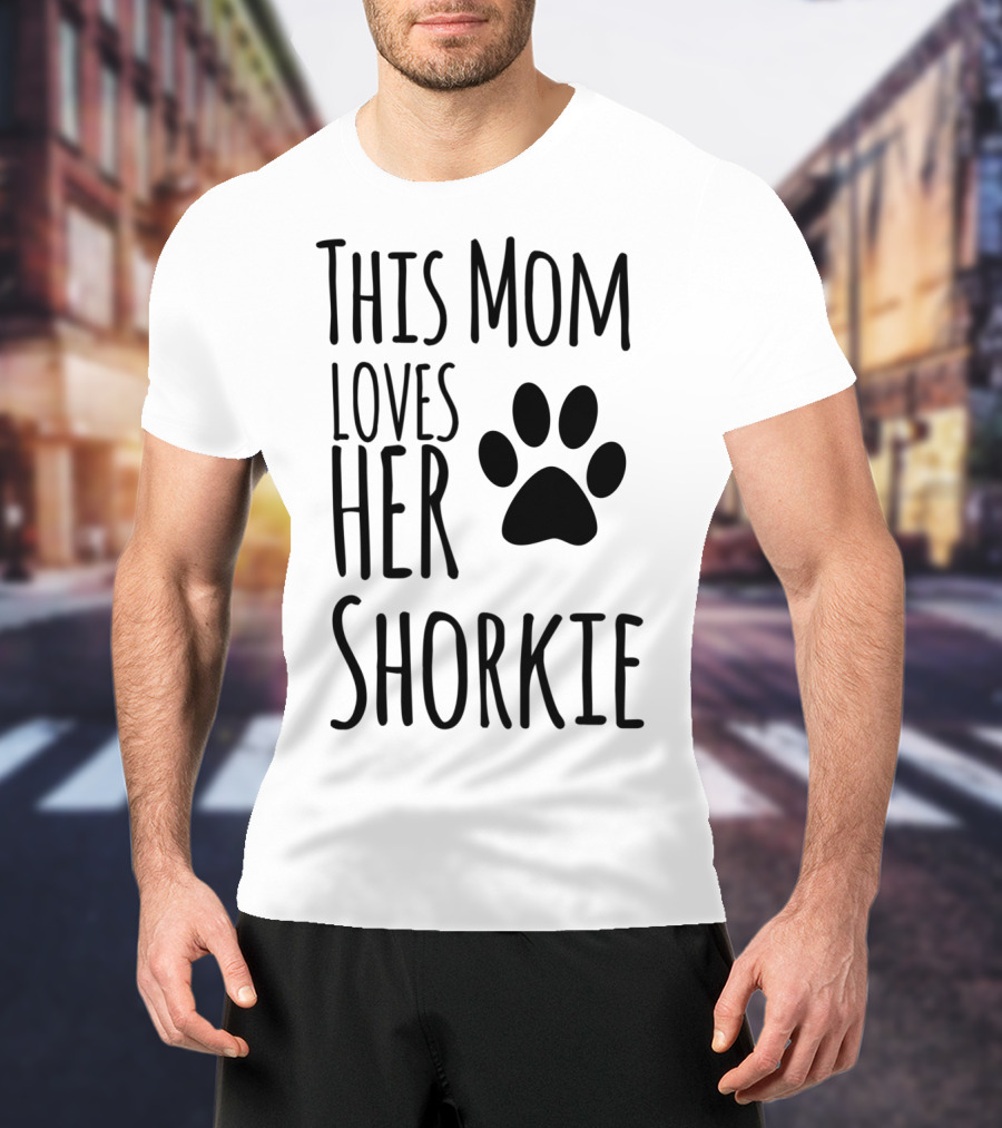 This Mom Loves Her Shorkie Paw Print Dog Owner Pet Lover T-Shirt