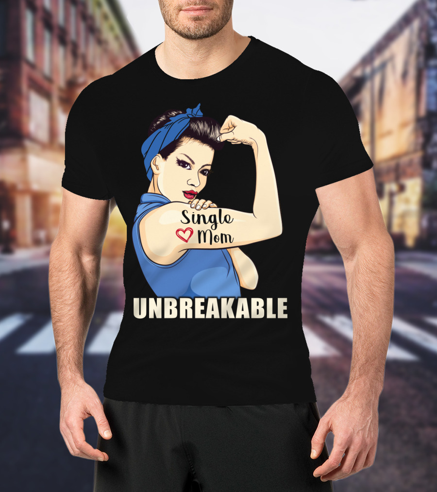 Single Mom Unbreakable Retro Rosie The Riveter T-Shirt