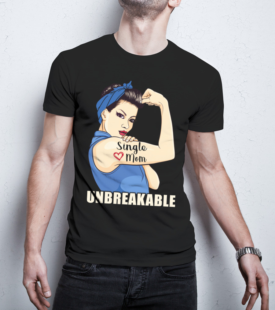 Single Mom Unbreakable Retro Rosie The Riveter T-Shirt
