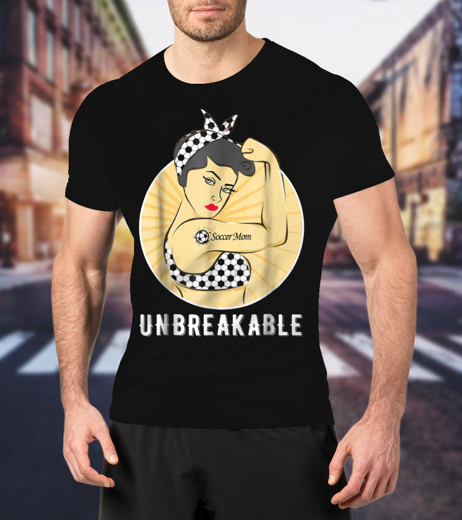 Unbreakable Soccer Mom Empowerment T-Shirt