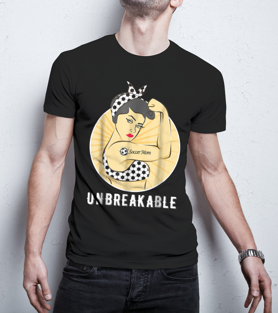 Unbreakable Soccer Mom Empowerment T-Shirt