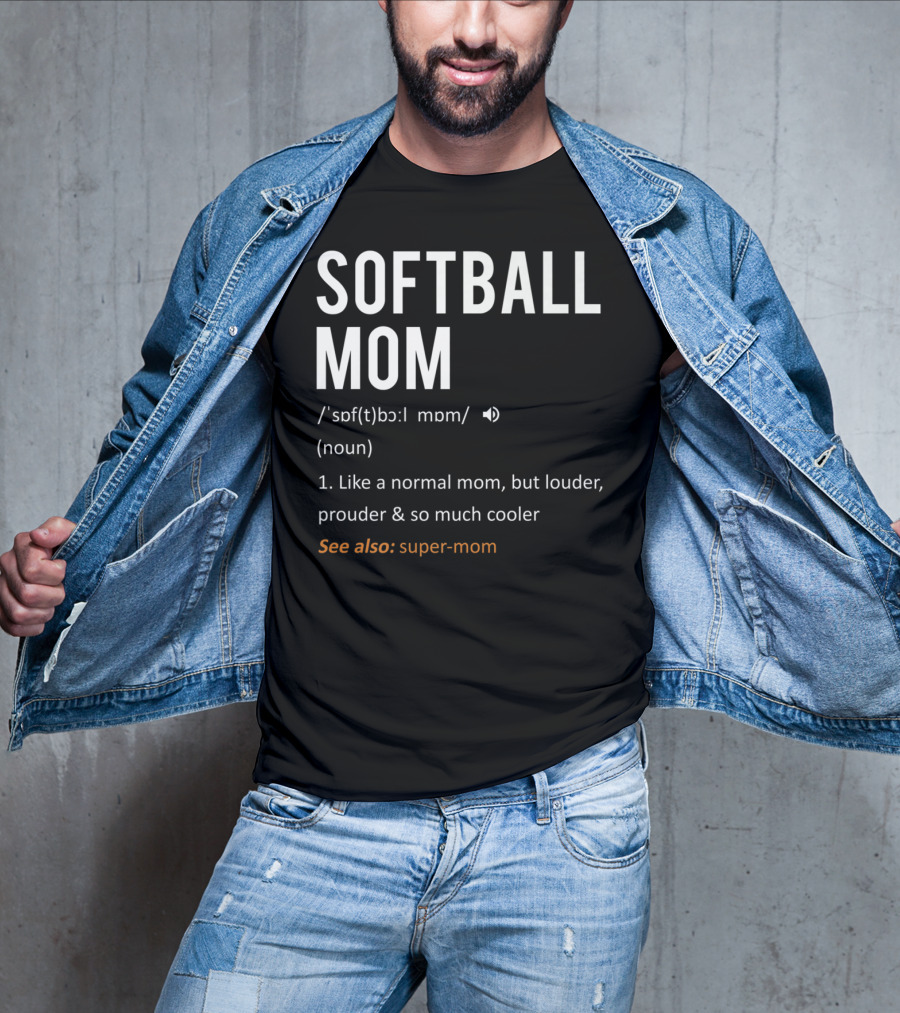 SOFTBALL MOM Like A Normal Mom But Louder And Prouder Sons65 T-Shirt