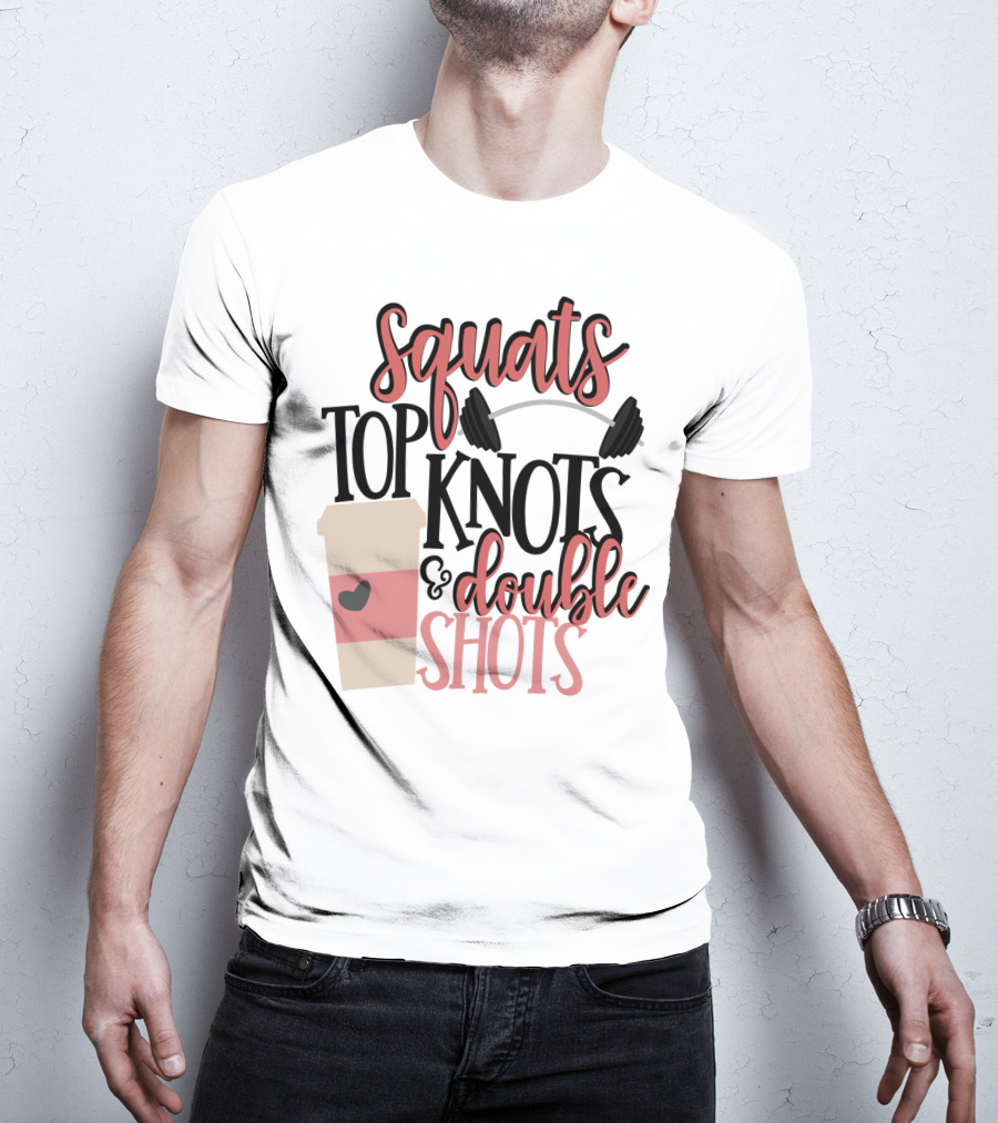 Squats Top Knots Double Shots Coffee Gym Mom Espresso T-Shirt