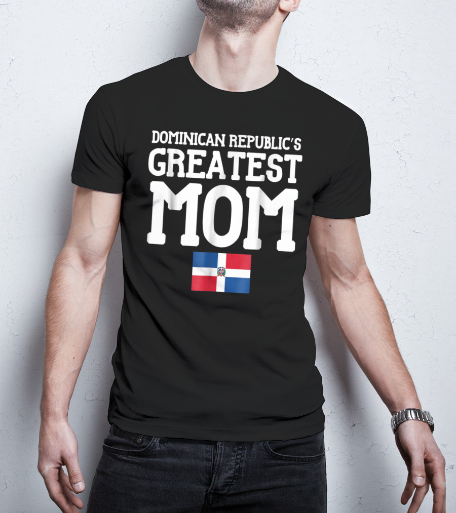 Dominican Republic's Greatest Mom Flag T-Shirt