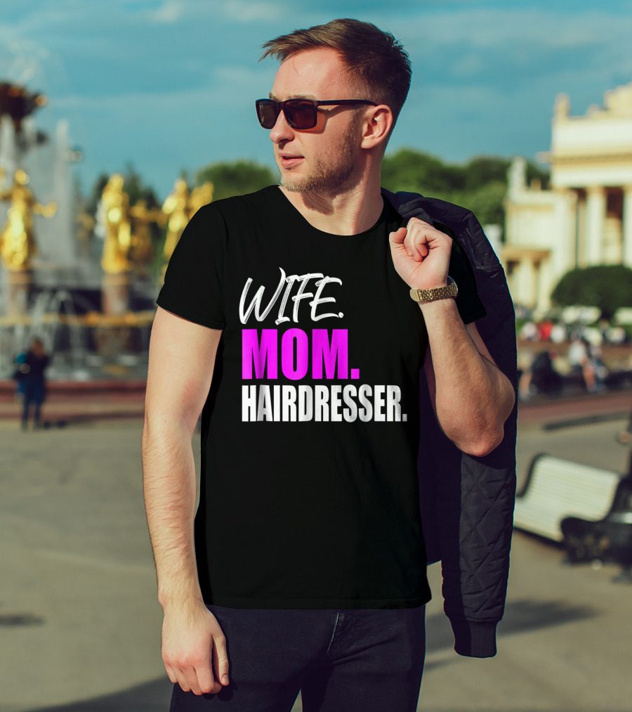 Wife Mom Hairdresser Storecastle Highlighting Roles And Careers T-Shirt