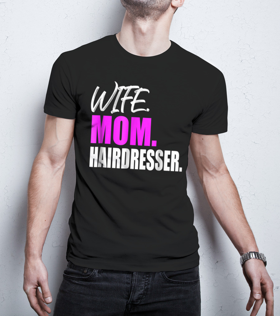 Wife Mom Hairdresser Storecastle Highlighting Roles And Careers T-Shirt