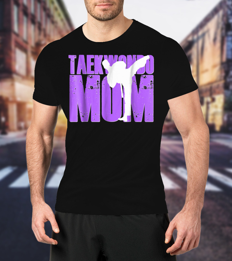 Taekwondo Mom Martial Arts Kick T-Shirt