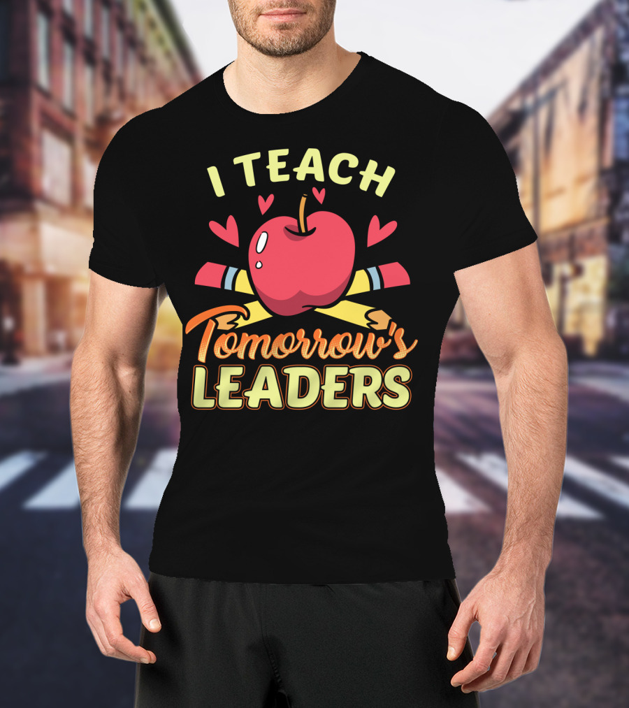 Teacher Mom I Teach Tomorrow's Leaders25 T-Shirt