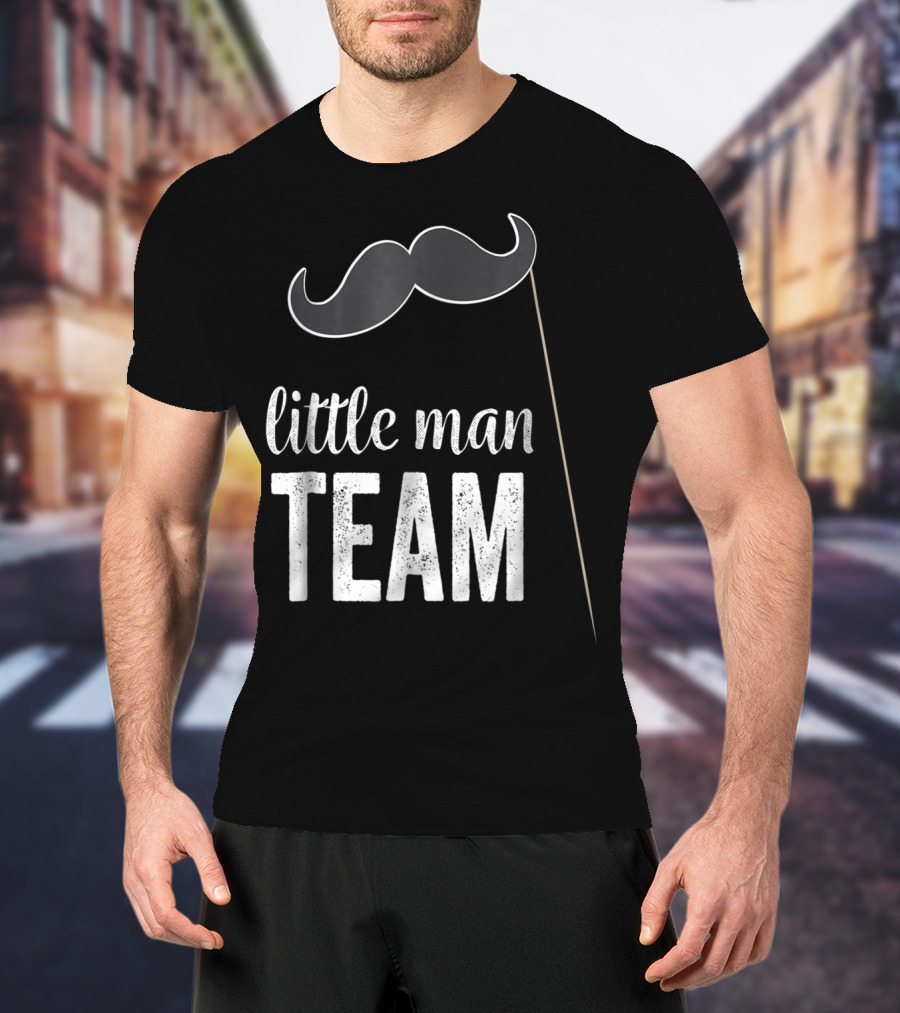 Little Man Team Mustache Gender Reveal Party T-Shirt