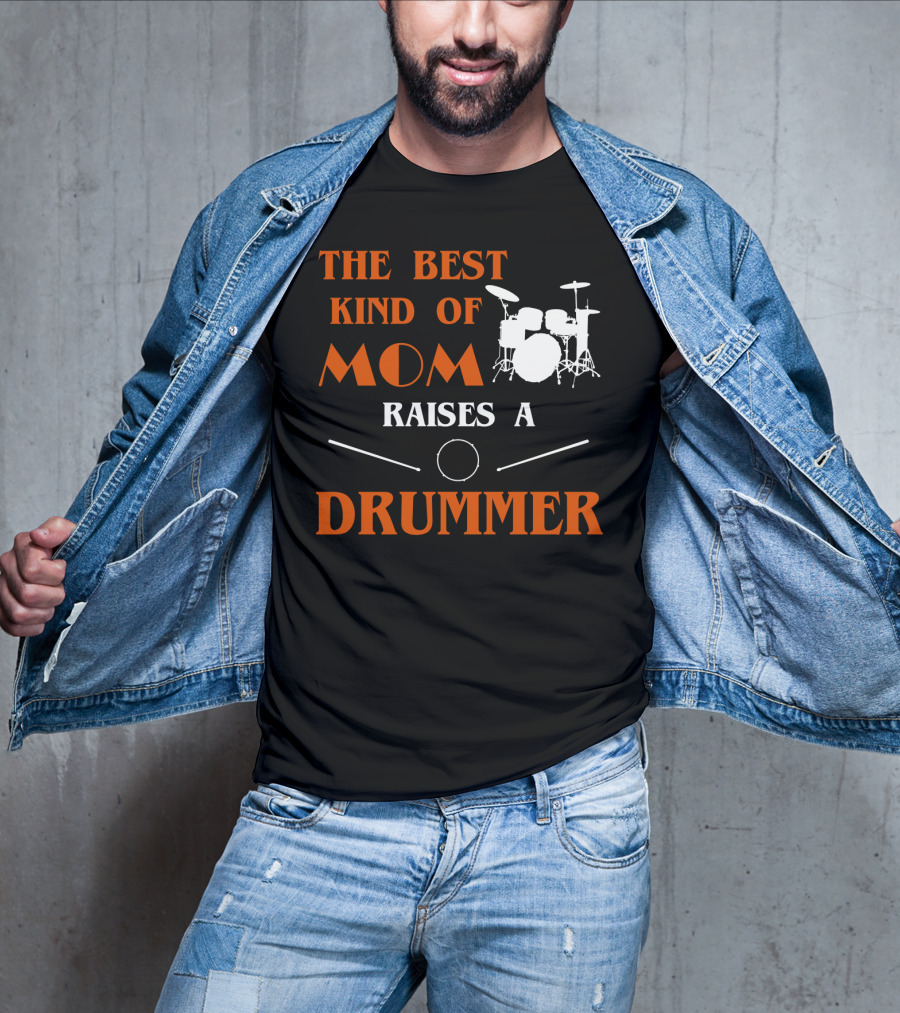 The Best Kind Of Mom Raises A Drummer Drum Kit Sticks T-Shirt