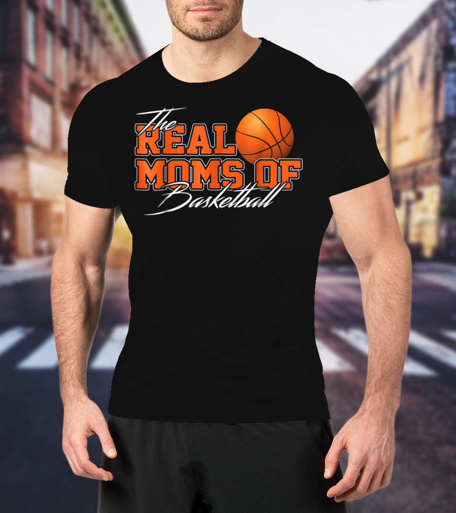 The Real Moms Of Basketball T-Shirt