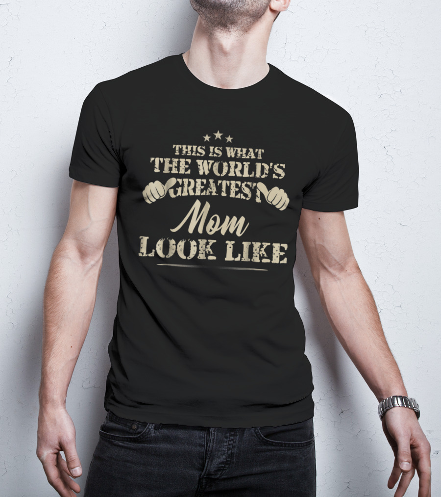 This Is What The World's Greatest Mom Look Like Stars Thumbs Up T-Shirt