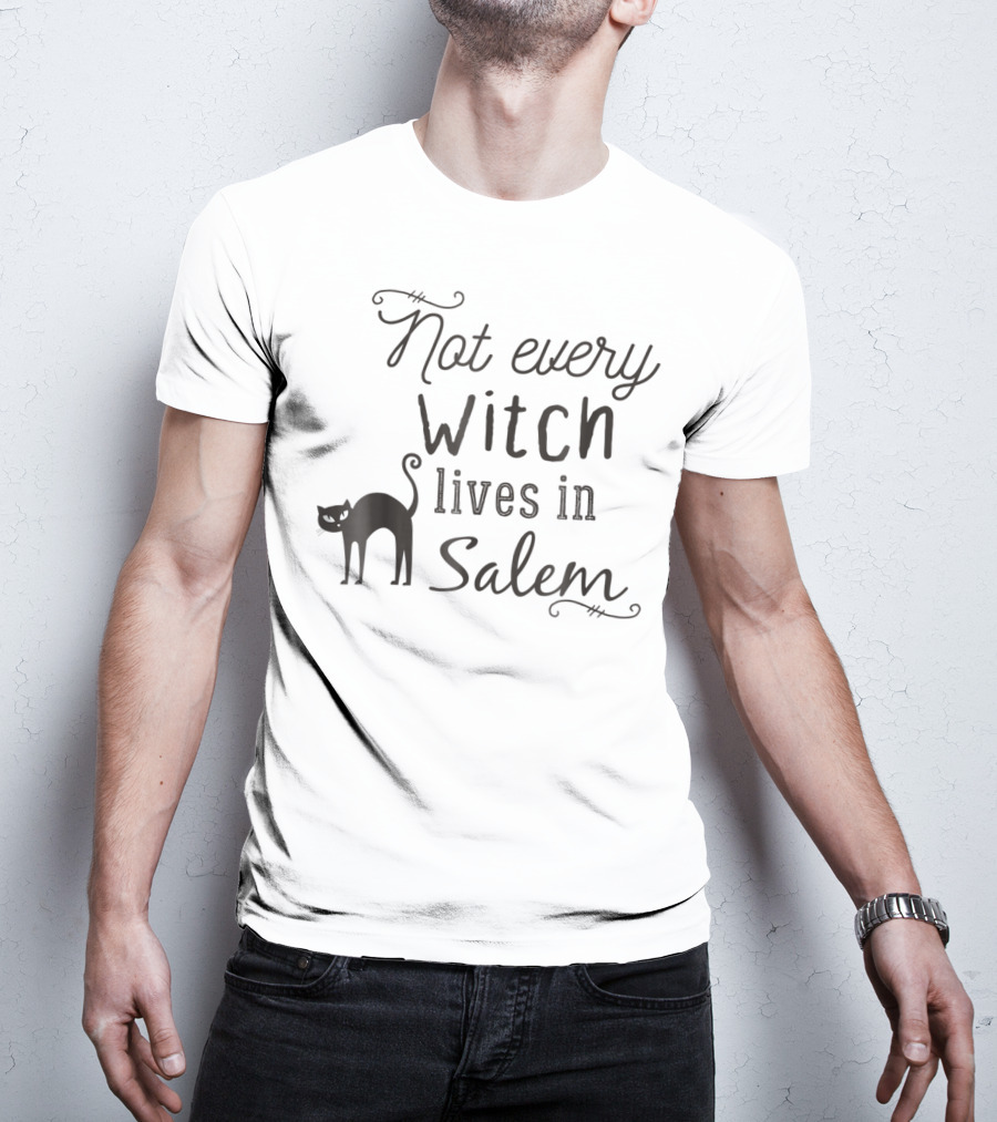 Not Every Witch Lives In Salem Funny Witch Mom Halloween T-Shirt