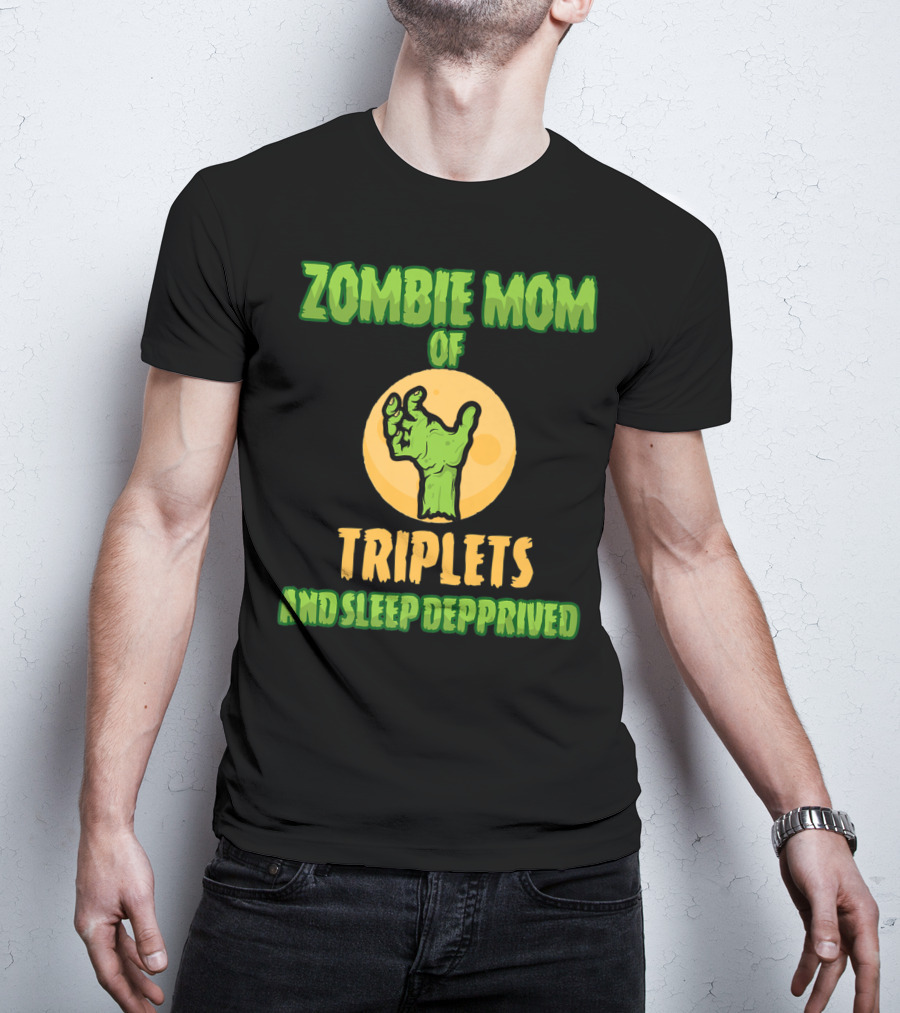 Zombie Mom Of Triplets And Sleep Deprived T-Shirt