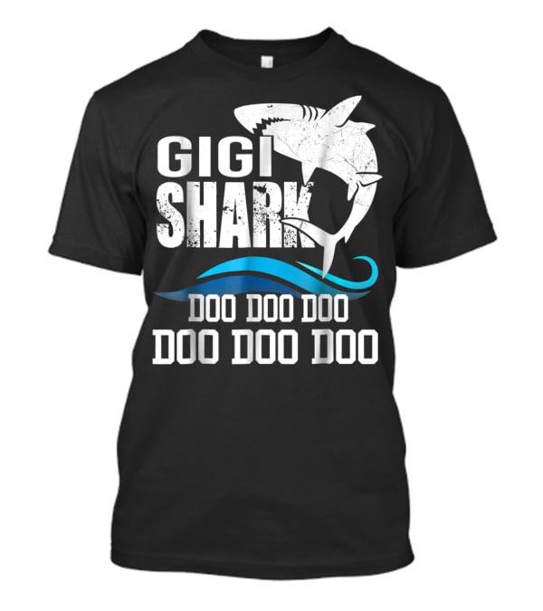 Gigi Shark Doo Doo Doo Mom Grandma Halloween Christmas67 T-Shirt