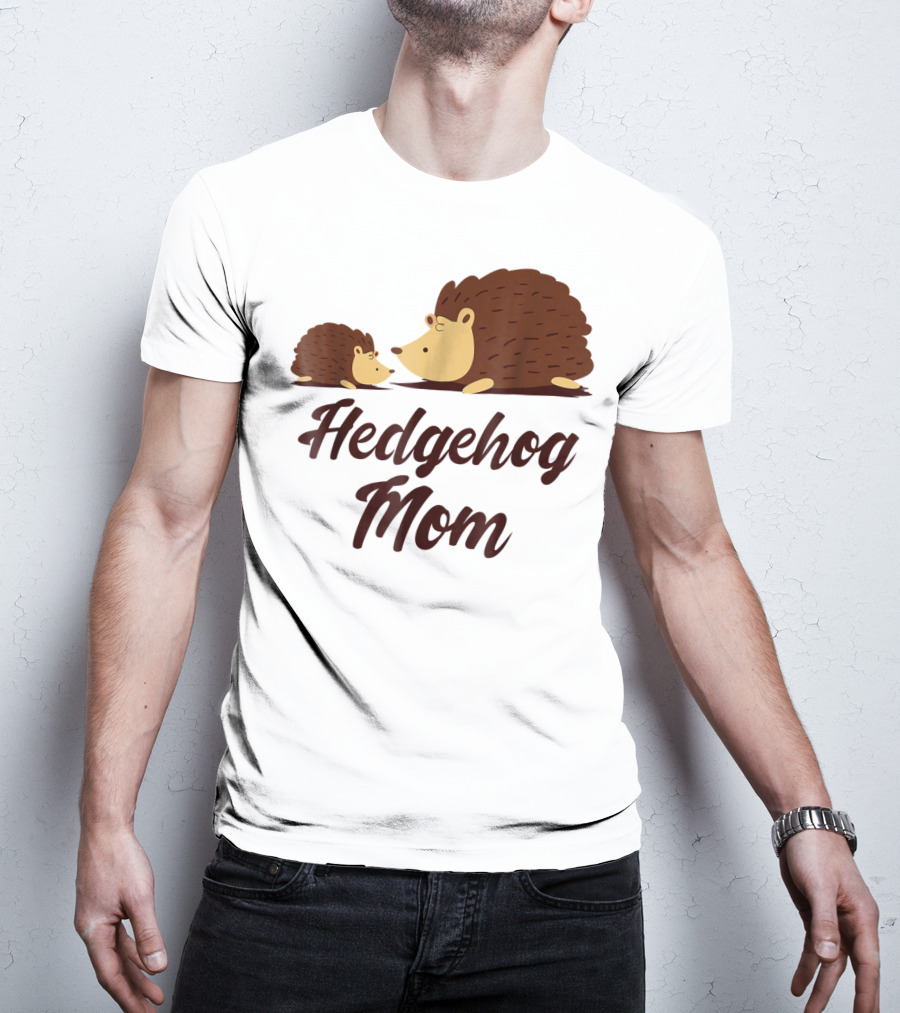 Hedgehog Mom With Cute Hedgehog T-Shirt